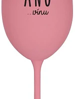ŘEKLA JSEM ANO...VÍNU - růžová sklenice na víno 350 ml