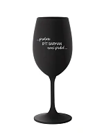 PROTOŽE BÝT BARMAN NENÍ PRDEL - černá sklenice na víno 350 ml