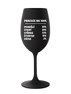 PRACUJI NA 100% - černá sklenice na víno 350 ml
