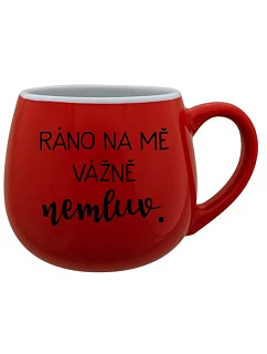 RÁNO NA MĚ VÁŽNĚ NEMLUV. - červený keramický hrníček 300 ml