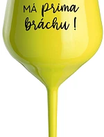 TVŮJ BRÁCHA MÁ PRIMA BRÁCHU! - žlutá nerozbitná sklenice na víno 470 ml