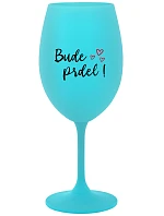 BUDE PRDEL! - tyrkysová sklenice na víno 350 ml