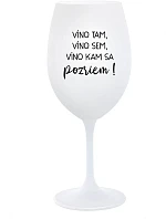 VÍNO TAM, VÍNO SEM, VÍNO KAM SA POZRIEM! - biely pohár na víno 350 ml