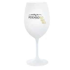 MOJA PSYCHOLOGLOGLOGLO - biely pohár na víno 350 ml MOJA PSYCHOLOGLOGLOGLO - biely pohár na víno 350 ml