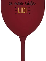 UŽ MĚ NEBAVÍ PŘEDSTÍRAT, ŽE MÁM RÁDA LIDI - bordo sklenice na víno 350 ml