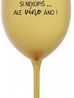 ŠTĚSTÍ SI NEKOUPÍŠ...ALE VÍNO JO! - zlatý pohár na víno 350 ml