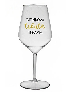 TATINKOVA TEKUTÁ TERAPIA - priehľadný nerozbitný pohár na víno 470 ml