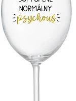 SOM ÚPLNE NORMÁLNY PSYCHOUŠ - priehľadný pohár na víno 350 ml