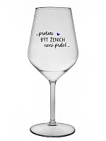 ...PROTOŽE BÝT ŽENICH NENÍ PRDEL... - čirá nerozbitná sklenice na víno 470 ml