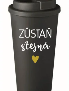 ZŮSTAŇ STEJNÁ - černý termohrnek 475 ml