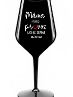 MÁMA MIMO PROVOZ (JDI SE ZEPTAT TATÍNKA) - černá nerozbitná sklenice na víno 470 ml