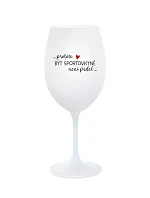 PROTOŽE BÝT SPORTOVKYNĚ NENÍ PRDEL - bílá sklenice na víno 350 ml