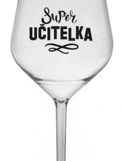 SUPER UČITELKA - čirá nerozbitná sklenice na víno 470 ml 