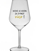 KOĽKO JE HODÍN? ZA 5 MINÚT VÍNO! - priehľadný nerozbitný pohár na víno 470 ml