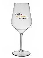 ...PRETOŽE BYŤ DOKONALÁ NIE JE PRDEL... - priehľadný nerozbitný pohár na víno 470 ml ...PRETOŽE BYŤ DOKONALÁ NIE JE PRDEL... - priehľadný nerozbitný pohár na víno 470 ml