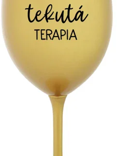 MAMINKINA TEKUTÁ TERAPIA  - zlatý pohár na víno 350 ml