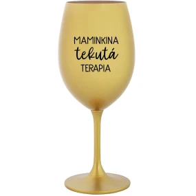 MAMINKINA TEKUTÁ TERAPIA - zlatý pohár na víno 350 ml MAMINKINA TEKUTÁ TERAPIA - zlatý pohár na víno 350 ml