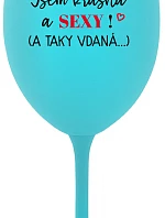 JSEM KRÁSNÁ A SEXY! (A TAKY VDANÁ...) - tyrkysová sklenice na víno 350 ml