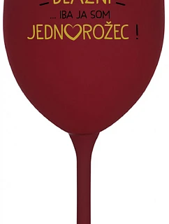 VŠETCI SÚ BLÁZNI...IBA JA SOM JEDNOROŽEC! - bordovy pohár na víno 350 ml