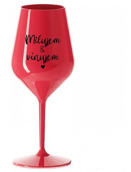 MILUJEM & VÍNUJEM - červený nerozbitný pohár na víno 470 ml MILUJEM & VÍNUJEM - červený nerozbitný pohár na víno 470 ml
