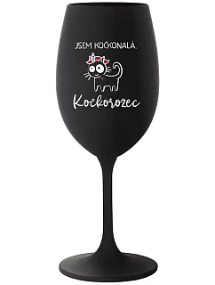 JSEM KOČKONALÁ. KOČKOROŽEC - černá sklenice na víno 350 ml