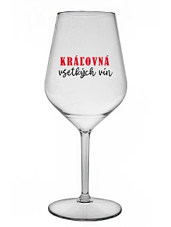 KRÁĽOVNÁ VŠETKÝCH VÍN - priehľadný nerozbitný pohár na víno 470 ml