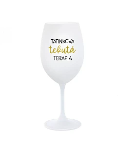 TATINKOVA TEKUTÁ TERAPIA  - biely pohár na víno 350 ml