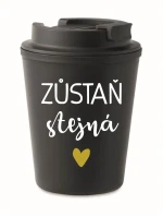 ZŮSTAŇ STEJNÁ - černý termohrnek 300 ml