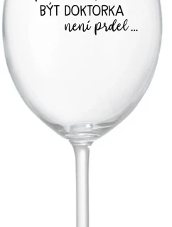 ...PROTOŽE BÝT model 21857906 NENÍ PRDEL... čirá sklenice na víno 350 ml - Giftela
