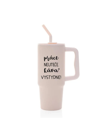 PRÁCE NEUTEČE, KÁVA VYSTYDNE! - růžový cestovní termohrnek 900 ml