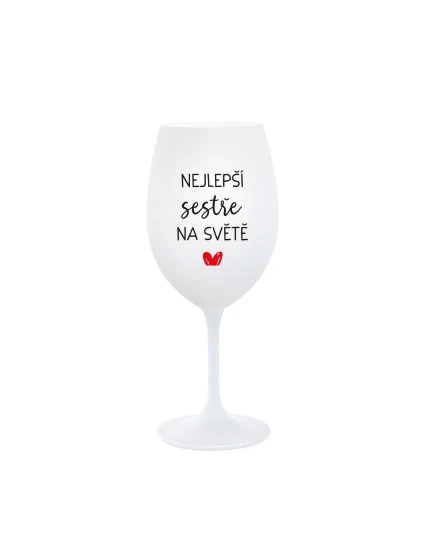 NEJLEPŠÍ SESTŘE NA SVĚTĚ - bílá  sklenice na víno 350 ml
