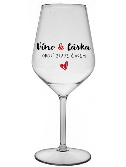 VÍNO A LÁSKA: OBOJÍ ZRAJE ČASEM - čirá nerozbitná sklenice na víno 470 ml VÍNO A LÁSKA: OBOJÍ ZRAJE ČASEM - čirá nerozbitná sklenice na víno 470 ml