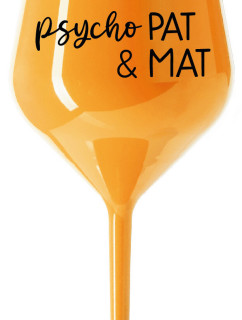 PSYCHO PAT&MAT - oranžová nerozbitná sklenice na víno 470 ml