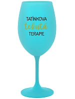 TATÍNKOVA TEKUTÁ TERAPIE - tyrkysová sklenice na víno 350 ml TATÍNKOVA TEKUTÁ TERAPIE - tyrkysová sklenice na víno 350 ml