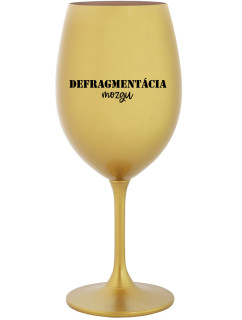 DEFRAGMENTÁCIA MOZGU - zlatá sklenice na víno 350 ml