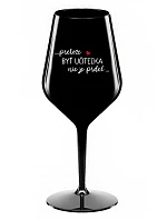 ...PRETOŽE BYŤ UČITEĽKA NIE JE PRDEL... - čierny nerozbitný pohár na víno 470 ml