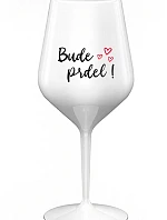 BUDE PRDEL! - bílá nerozbitná sklenice na víno 470 ml