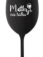 MATKY NA TAHU - černá sklenice na víno 350 ml