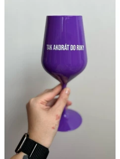 TAK AKORÁT DO RUKY - fialová nerozbitná sklenice na víno 470 ml