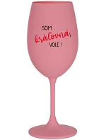 SOM KRÁĽOVNÁ, VOLE! - ružový pohár na víno 350 ml SOM KRÁĽOVNÁ, VOLE! - ružový pohár na víno 350 ml