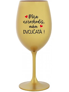 MŇA NEROZHODÍŠ, MÁM DVOJČATÁ! - zlatý pohár na víno 350 ml