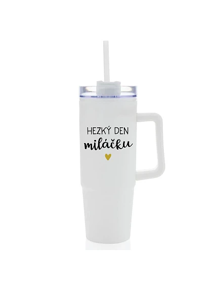 HEZKÝ DEN MILÁČKU - bílý cestovní termohrnek s průhledným víčkem 900 ml