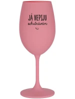 JÁ NEPIJU, OCHUTNÁVÁM - růžová sklenice na víno 350 ml
