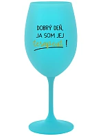 DOBRÝ DEŇ, JA SOM JEJ TERAPEUT! - tyrkysový pohár na víno 350 ml DOBRÝ DEŇ, JA SOM JEJ TERAPEUT! - tyrkysový pohár na víno 350 ml