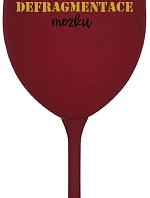 DEFRAGMENTACE MOZKU - bordo sklenice na víno 350 ml