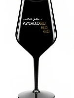 MOJE PSYCHOLOGLOGLOGLO - černá nerozbitná sklenice na víno 470 ml
