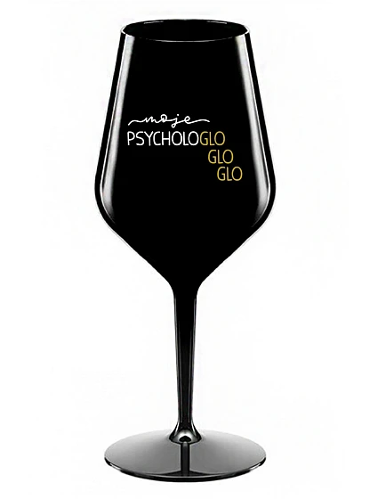 MOJE PSYCHOLOGLOGLOGLO - černá nerozbitná sklenice na víno 470 ml