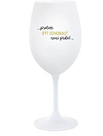 ...PROTOŽE BÝT DOKONALÝ NENÍ PRDEL... - bílá sklenice na víno 350 ml