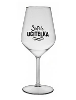 SUPER UČITELKA - čirá nerozbitná sklenice na víno 470 ml