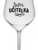 SUPER UČITELKA - čirá nerozbitná sklenice na víno 470 ml